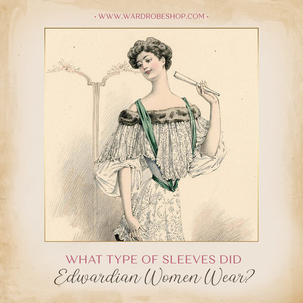 Sleeve Styles in the Edwardian Period
