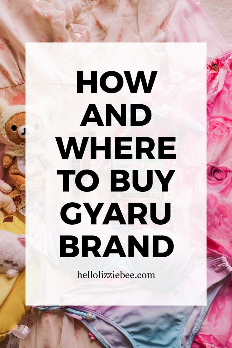 How and where to buy gyaru brand by hellolizziebee